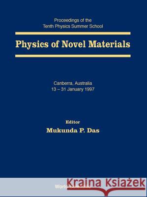 Physics of Novel Materials - Proceedings of the Tenth Physics Summer School Mukunda P. Das 9789810235529 World Scientific Publishing Company - książka