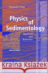 Physics of Sedimentology: Textbook and Reference Hsü, Kenneth J. 9783642058325 Springer - książka