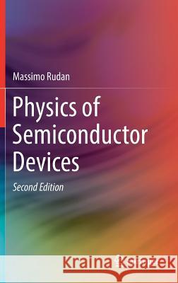 Physics of Semiconductor Devices Massimo Rudan 9783319631530 Springer - książka