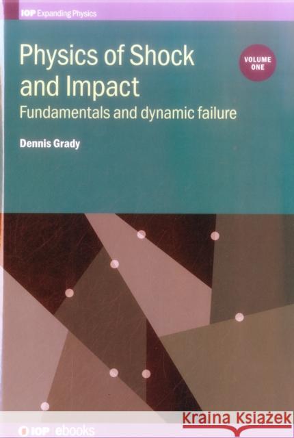 Physics of Shock and Impact: Fundamentals and Dynamic Failure Grady, Dennis 9780750312554 Iop Publishing Ltd - książka