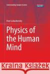 Physics of the Human Mind Ihor Lubashevsky 9783319847214 Springer