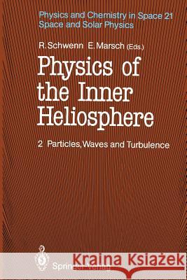 Physics of the Inner Heliosphere II: Particles, Waves and Turbulence Schwenn, Rainer 9783642753664 Springer - książka