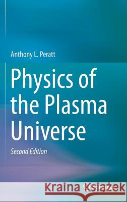 Physics of the Plasma Universe Peratt, Anthony L. 9781461478188 Springer, Berlin - książka