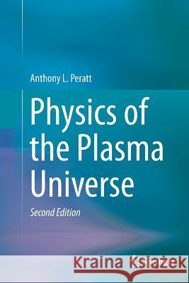 Physics of the Plasma Universe Anthony L. Peratt 9781493936946 Springer - książka