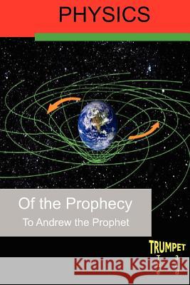 Physics of the Prophecy: The Third Trumpet Andrew The Prophet 9781453742204 Createspace - książka