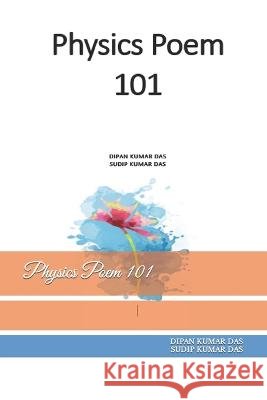 Physics Poem 101 Sudip Kumar Das Dipan Kumar Das  9798394545733 Independently Published - książka