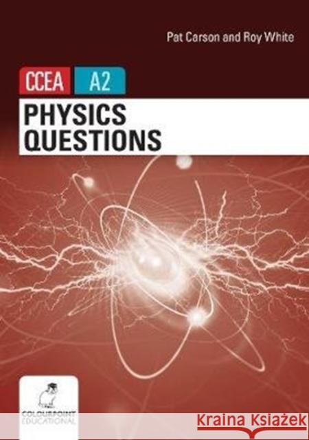 Physics Questions for CCEA A2 level Pat Carson, Roy White 9781780732169 Colourpoint Creative Ltd - książka