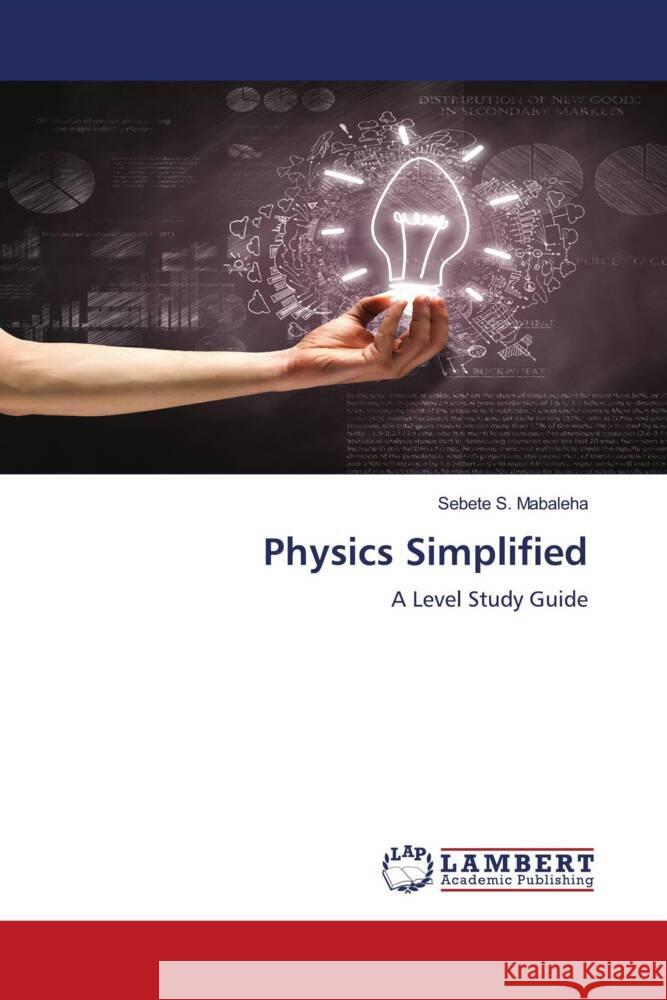Physics Simplified Mabaleha, Sebete S. 9786206785071 LAP Lambert Academic Publishing - książka