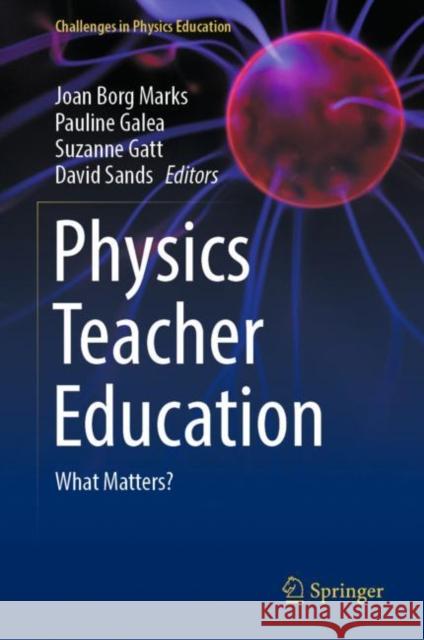 Physics Teacher Education: What Matters? Borg Marks, Joan 9783031061929 Springer International Publishing - książka