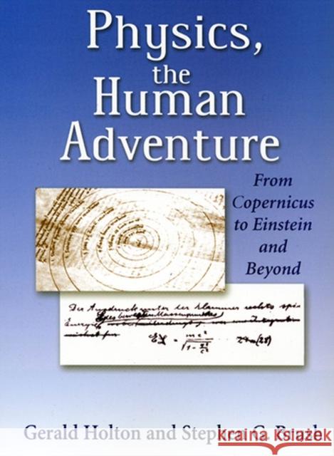 Physics, the Human Adventure: From Copernicus to Einstein and Beyond Brush, Stephen G. 9780813529080 Rutgers University Press - książka