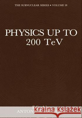 Physics Up to 200 TeV Antonino Zichichi 9781461366829 Springer - książka