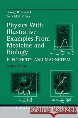 Physics with Illustrative Examples from Medicine and Biology: Electricity and Magnetism Benedek, George B. 9780387987705 AIP Press - książka