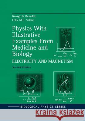 Physics with Illustrative Examples from Medicine and Biology: Electricity and Magnetism Benedek, George B. 9781461270577 Springer - książka