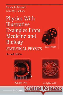 Physics with Illustrative Examples from Medicine and Biology: Statistical Physics Benedek, George B. 9780387987545 AIP Press - książka