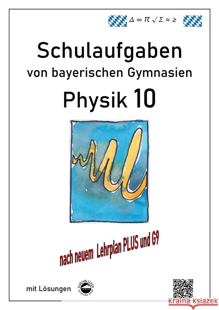 Physik 10 (G9 und LehrplanPLUS), Schulaufgaben von bayerischen Gymnasien mit Lösungen, Klasse 10 Arndt, Claus 9783946141969 Durchblicker Verlag - książka