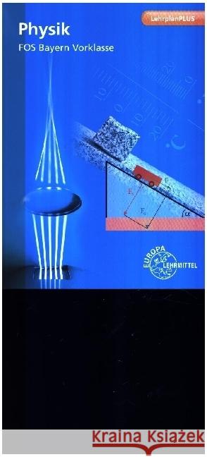 Physik FOS Bayern - Vorklasse Dillinger, Josef, Schittenhelm, Michael 9783808587881 Europa-Lehrmittel - książka