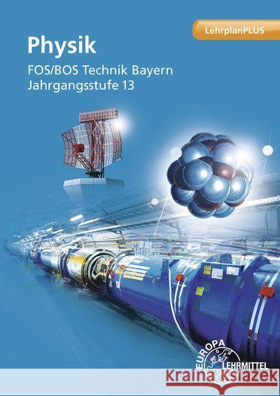 Physik FOS/BOS Technik Bayern Gronauer, Julia, Schlögl, Dieter, Trenner, Jochen 9783758580314 Europa-Lehrmittel - książka