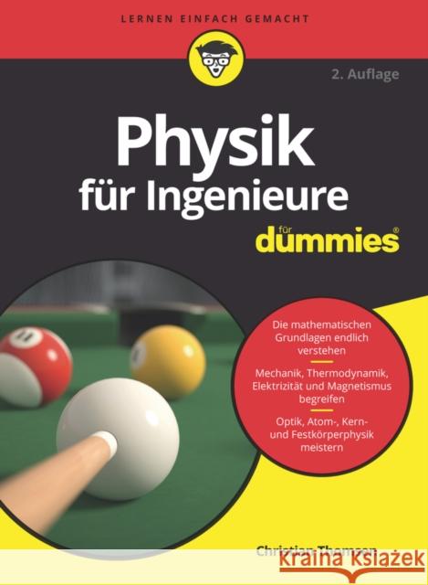 Physik für Ingenieure für Dummies : Die mathematischen Grundlagen endliche verstehen. Mechanik, Thermodynamik, Elektrizität und Magnetismus begreifen. Optik, Atom-, Kern- und Festkörperphysik meistern Christian Thomsen 9783527715367  - książka