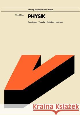 Physik: Grundlagen - Versuche - Aufgaben - Lösungen Böge, Alfred 9783528440466 Vieweg+teubner Verlag - książka