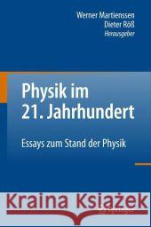 Physik Im 21. Jahrhundert: Essays Zum Stand Der Physik Martienssen, Werner 9783642051906 Springer - książka