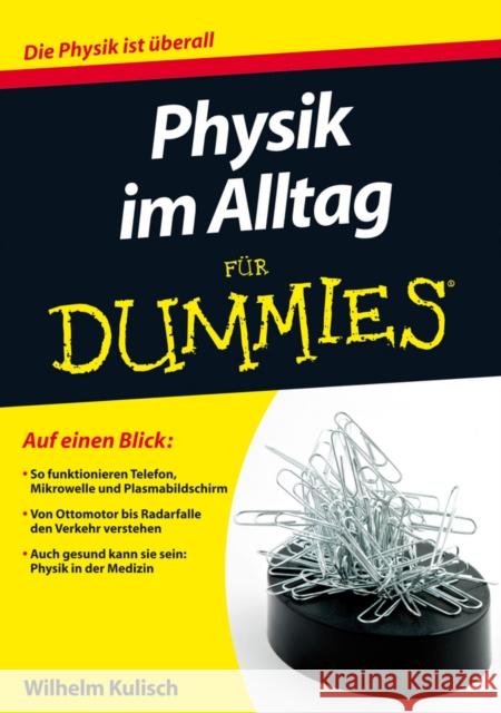 Physik im Alltag fur Dummies Kulisch, Wilhelm 9783527710560 John Wiley & Sons - książka