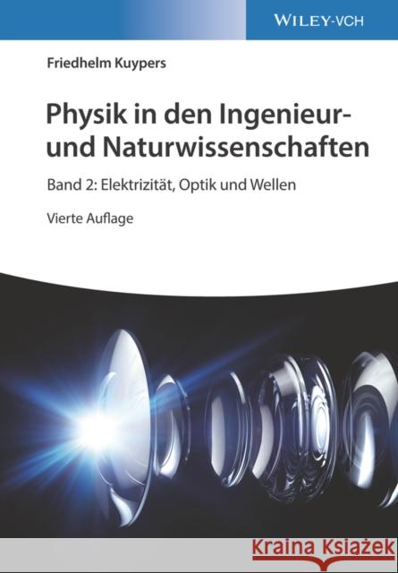 Physik in den Ingenieur- und Naturwissenschaften, Band 2 : Elektrizitat, Optik und Wellen Friedhelm Kuypers 9783527413973 Wiley-VCH Verlag GmbH - książka