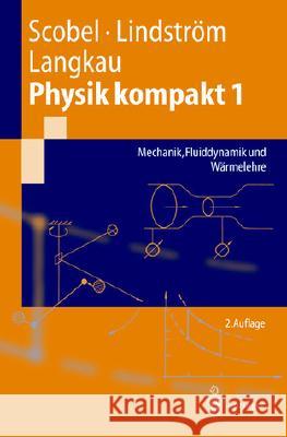 Physik Kompakt 1: Mechanik, Fluiddynamik Und Wärmelehre Scobel, Wolfgang 9783540431411 Springer, Berlin - książka