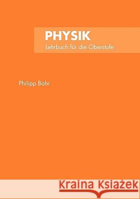 Physik: Lehrbuch für die Oberstufe Bohr, Philipp 9783833450419 Bod - książka