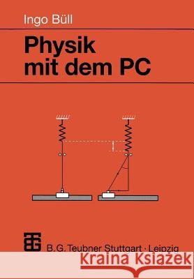 Physik Mit Dem PC Büll, Ingo 9783519002222 Vieweg+teubner Verlag - książka