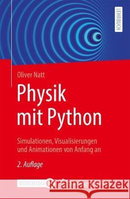 Physik mit Python: Simulationen, Visualisierungen und Animationen von Anfang an Oliver Natt 9783662664537 Springer Spektrum - książka