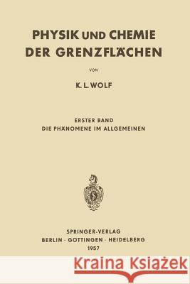 Physik Und Chemie Der Grenzflächen: Erster Band Die Phänomene Im Allgemeinen Wolf, K. L. 9783642494215 Springer - książka