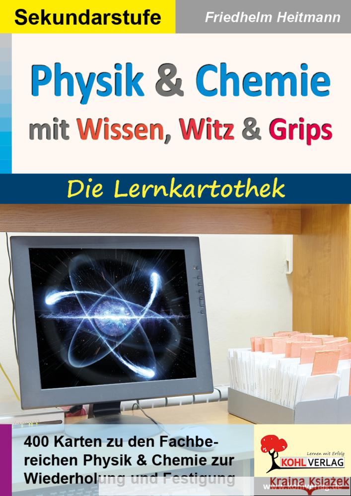 Physik und Chemie mit Wissen, Witz & Grips Heitmann, Friedhelm 9783985583263 KOHL VERLAG Der Verlag mit dem Baum - książka