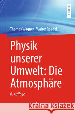 Physik Unserer Umwelt: Die Atmosph?re Thomas Wagner 9783662689431 Springer Spektrum - książka