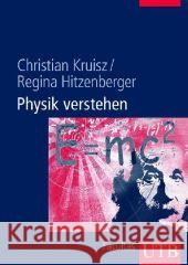 Physik verstehen : Ein Lehrbuch für Mediziner und Naturwissenschaftler Kruisz, Christian Hitzenberger, Regina  9783825282868 UTB - książka
