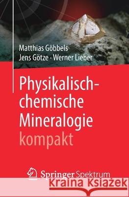 Physikalisch-Chemische Mineralogie Kompakt Göbbels, Matthias 9783662607275 Springer Spektrum - książka