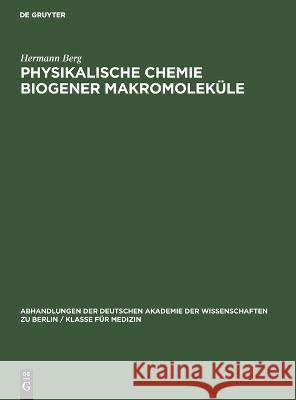 Physikalische Chemie Biogener Makromoleküle: II. Jenaer Symposium, 18. Bis 21. September 1963. Vorträge Und Diskussionen Hermann Berg 9783112648957 De Gruyter - książka
