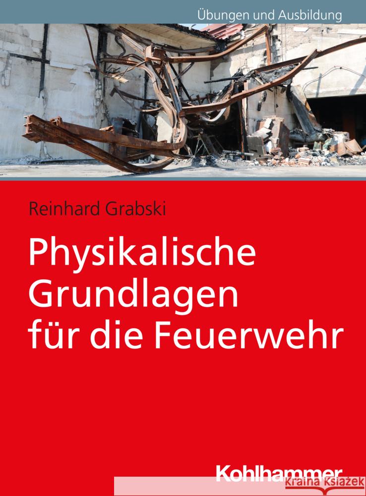 Physikalische Grundlagen Fur Die Feuerwehr Reinhard Grabski 9783170410947 Kohlhammer - książka