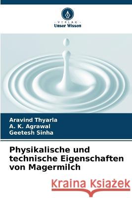 Physikalische und technische Eigenschaften von Magermilch Aravind Thyarla A K Agrawal Geetesh Sinha 9786205333112 Verlag Unser Wissen - książka