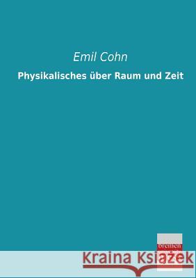 Physikalisches Uber Raum Und Zeit Emil Cohn 9783955622947 Bremen University Press - książka