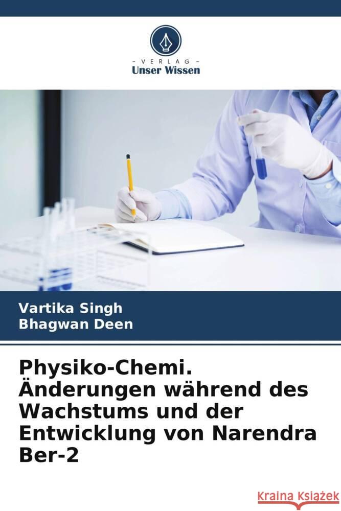 Physiko-Chemi. Änderungen während des Wachstums und der Entwicklung von Narendra Ber-2 Singh, Vartika, Deen, Bhagwan 9786205438527 Verlag Unser Wissen - książka