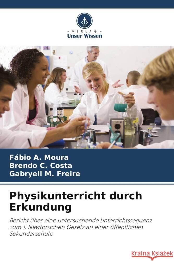 Physikunterricht durch Erkundung F?bio A. Moura Brendo C. Costa Gabryell M. Freire 9786207212989 Verlag Unser Wissen - książka