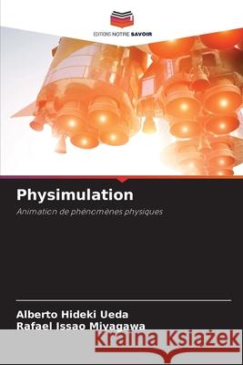 Physimulation Ueda, Alberto Hideki, Miyagawa, Rafael Issao 9786209249907 Editions Notre Savoir - książka