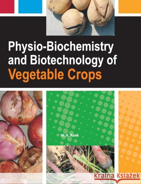 Physio-Biochemistry and Biotechnology of Vegetable Crops  9789380235318 New India Publishing Agency - książka