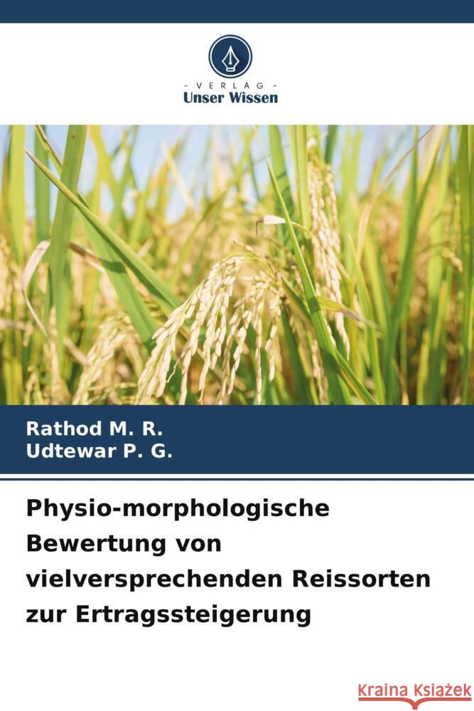 Physio-morphologische Bewertung von vielversprechenden Reissorten zur Ertragssteigerung M. R., Rathod, P. G., Udtewar 9786208214524 Verlag Unser Wissen - książka