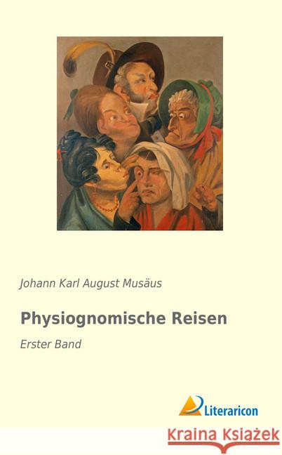 Physiognomische Reisen : Erster Band Musäus, Johann Karl August 9783959136877 Literaricon - książka