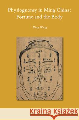 Physiognomy in Ming China: Fortune and the Body Xing Wang 9789004429543 Brill - książka