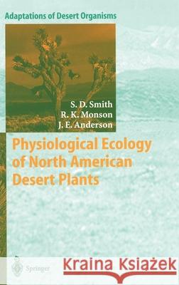 Physiological Ecology of North American Desert Plants Stanley D. Smith S. D. Smith Russell K. Monson 9783540531135 Springer - książka