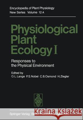 Physiological Plant Ecology I: Responses to the Physical Environment Lange, O. L. 9783642680922 Springer - książka