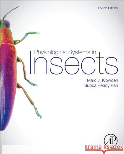 Physiological Systems in Insects Subba Reddy (Professor, Department Chair, and State Entomologist, Department of Entomology, University of Kentucky, USA) 9780128203590 Elsevier Science Publishing Co Inc - książka