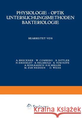 Physiologie - Optik Untersuchungsmethoden Bakteriologie A. Bruckner W. Comberg R. Dittler 9783709152584 Springer - książka